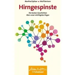 Hirngespinste: Die besten Geschichten über unser wichtigstes Organ - Medizin: Entdecken Sie faszinierende Einblicke in die Funktionsweise des Gehirns und seine Geheimnisse.