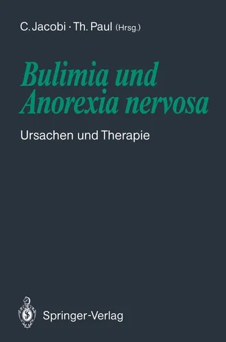 Bulimia und Anorexia nervosa - Corinna Jacobi & Thomas Paul - Taschenbuch über Ursachen und Therapie von Bulimia und Anorexia nervosa, ideal für Fachleute und Interessierte in der Psychologie. Erfahren Sie mehr über psychologische Ansätze!