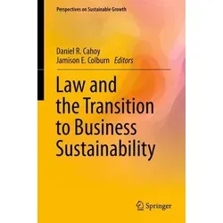 Law and the Transition to Business Sustainability - Belletristik über nachhaltiges Wachstum, bietet innovative Perspektiven zur Integration von Recht und Wirtschaft für eine nachhaltige Zukunft.