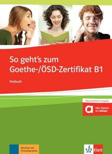 Goethe/ÖSD B1 Testbuch mit Audios online - Deutsch als Fremdsprache: Umfassendes Übungsbuch mit integrierten Audios für optimale Prüfungsvorbereitung und Sprachverständnis.