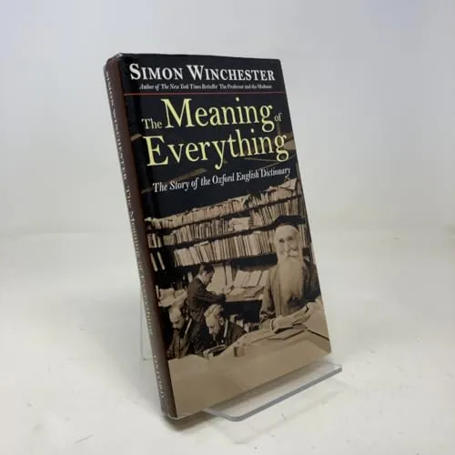 The Meaning of Everything: The Story of the Oxford English Dictionary