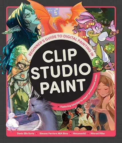 Beginner's Guide to Digital Painting in Clip Studio Paint - Mangas: Umfassender Leitfaden mit Tutorials von Profi-Künstlern für den Einstieg in die digitale Malerei.