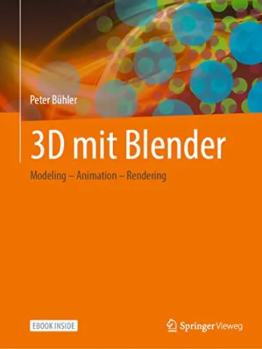 3D mit Blender: Modeling – Animation – Rendering - PC-Grafik: Umfassender Kurs zu 3D-Design mit Blender, ideal für kreative Köpfe, die ihre Fähigkeiten in Modellierung, Animation und Rendering vertiefen möchten.