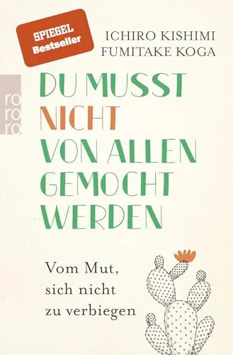 Du musst nicht von allen gemocht werden: Vom Mut, sich nicht zu verbiegen