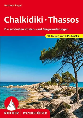 Chalkidiki - Thassos: Die schönsten Küsten- und Bergwanderungen. 50 Touren. Mit GPS-Tracks (Rother Wanderführer)