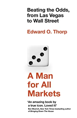 A Man for All Markets: Beating the Odds, from Las Vegas to Wall Street