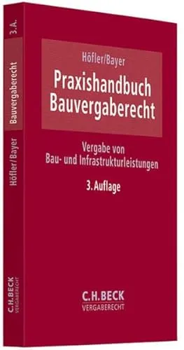 Heiko Höfler | Praxishandbuch Bauvergaberecht | Taschenbuch - Bücher über Bauvergaberecht, umfassendes Nachschlagewerk für die Vergabe von Bau- und Infrastrukturleistungen, ideal für Juristen und Bauprofis.