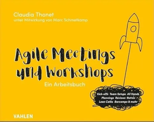 Agile Meetings und Workshops: Das Arbeitsbuch für effektive Teamarbeit - Recht - Optimieren Sie Ihre Meetings und Workshops mit bewährten Methoden für Kick-offs, Retros und mehr, um die Produktivität Ihres Teams zu steigern.