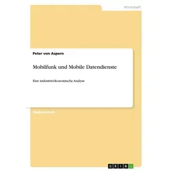 Mobilfunk und Mobile Datendienste von Peter von Aspern / GRIN Verlag / Taschenbuch