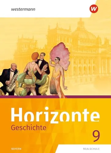Horizonte - Geschichte: Schülerband 9 für Realschulen in Bayern - Geschichte Europas, umfassender Schülerband für die 9. Klasse mit aktuellen Inhalten und ansprechenden Lernmethoden.