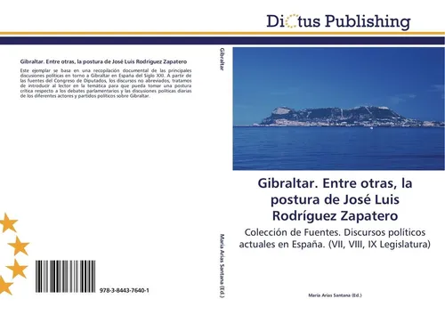 Gibraltar. Entre otras, la postura de José Luis Rodríguez Zapatero María Arias S