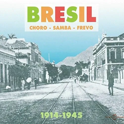 BRESIL Choro-Samba-Frevo 1914-1945