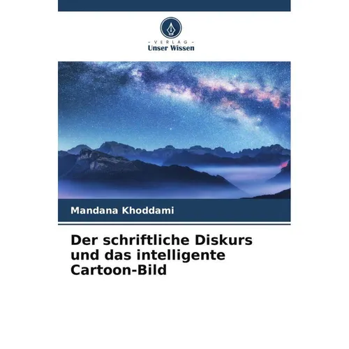 Unser Wissen Der schriftliche Diskurs und das intelligente Cartoon-Bild (Deutsch, Mandana Khoddami, 2024) (57120686)