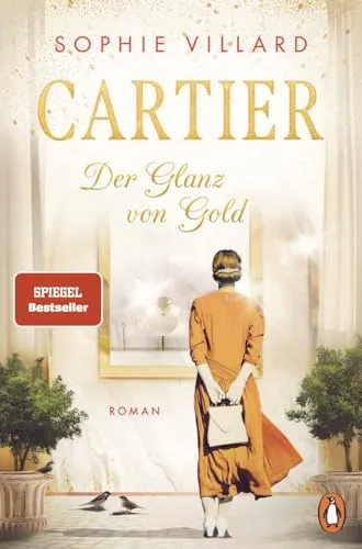 Cartier. Der Glanz von Gold: Roman - Abschluss der Bestsellersage über das schillernde Leben der Juweliersfamilie (Die Cartier-Saga, Band 2)