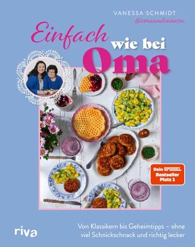 Einfach wie bei Oma – Das Kochbuch für nostalgische Genießer - Entdecke 60 liebevoll zusammengestellte Rezepte aus Omas Küche! Von herzhaften Klassikern bis zu süßen Leckereien – für alle, die den Geschmack der Kindheit lieben. Ideal für genussvolle Momente!