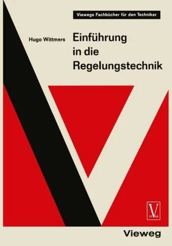 Einführung in die Regelungstechnik von Hugo Wittmers - Taschenbuch über Regelkreis und Steuerkette - die Grundlagen der Automatik. Ideal für Technikinteressierte und Studenten.