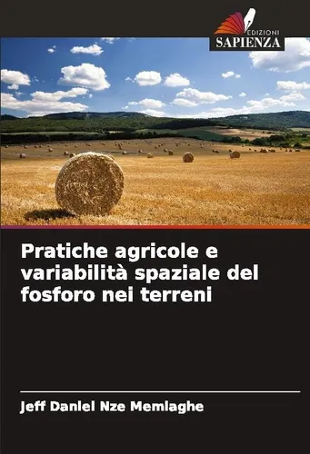 Pratiche agricole e variabilità spaziale del fosforo nei terreni Jeff Daniel Nze