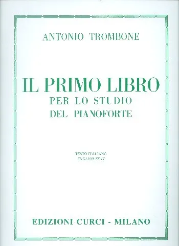 Trombone, Antonio - Il primo libro per lo studio del - pianoforte (en/it)