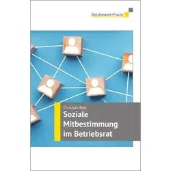 Soziale Mitbestimmung im Betriebsrat von Christian Betz / Deichmann + Fuchs / Taschenbuch
