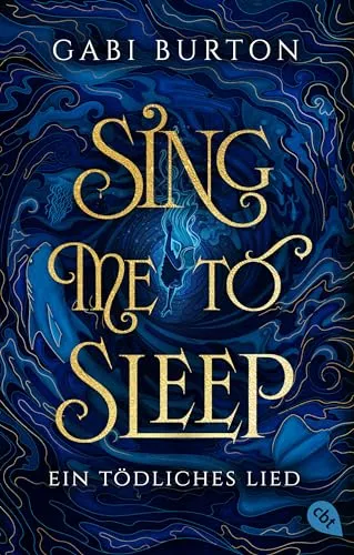 Sing me to sleep – Ein tödliches Lied: Ein betörendes, von der Presse gefeiertes Dark-Fantasy-Debüt