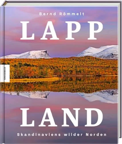 Lappland: Skandinaviens wilder Norden - Fotografie Sammlungen & Ausstellungen mit atemberaubenden Landschaften und einzigartigen Naturaufnahmen aus dem unberührten Norden Skandinaviens.