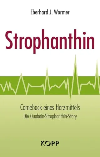 Strophanthin: Comeback eines Herzmittels - Medizin und Herzgesundheit, revitalisiert die Herzfunktion und verbessert die Durchblutung.