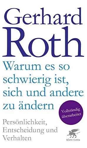 Warum es so schwierig ist, sich und andere zu ändern: Persönlichkeit, Entscheidung und Verhalten - Lebenshilfe-Buch über die Herausforderungen der Veränderung von Verhalten und Persönlichkeit, bietet wertvolle Einsichten und praxisnahe Ansätze.