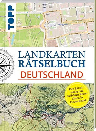 Landkarten Rätselbuch - Deutschland: Mehr Rätsel, mehr geographische Geheimnisse zu beliebten Reisezielen in Deutschland