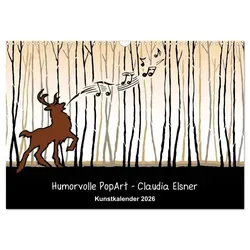Claudia Elsner | Humorvolle PopArt - Kunstkalender von Claudia Elsner...