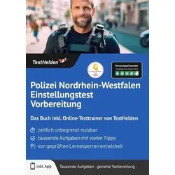 Polizei Nordrhein-Westfalen Einstellungstest Vorbereitung: Das Buch inkl. Online-Testtrainer von TestHelden
