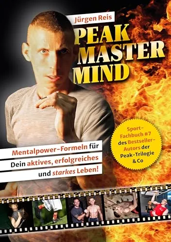 Peak Mastermind: Mentalpower-Formeln für Dein aktives, erfolgreiches und starkes Leben
