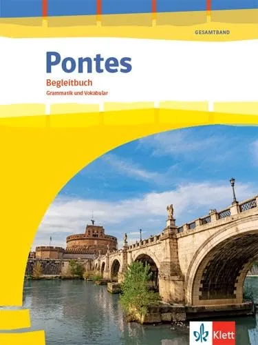 Pontes Gesamtband: Begleitbuch Grammatik und Vokabular - Latein lernen: Umfassendes Begleitbuch für die Grammatik und den Wortschatz der Lernjahre 1-4, ideal zur Unterstützung des Unterrichts.