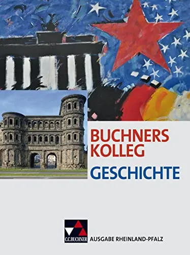 Buchners Kolleg Geschichte Rheinland-Pfalz – Unterrichtswerk für die Oberstufe - Geschichte Europas: Umfassendes Lehrwerk mit modernen Lehrmethoden und praxisnahen Materialien für eine optimale Vorbereitung auf das Abitur.