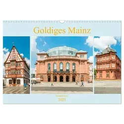 Goldiges Mainz (Wandkalender 2025 DIN A3 quer) CALVENDO Monatskalender von www.ehess.de/ Erhard Hess/ Calvendo/ Www. Ehess. de Hess / Calvendo Verlag