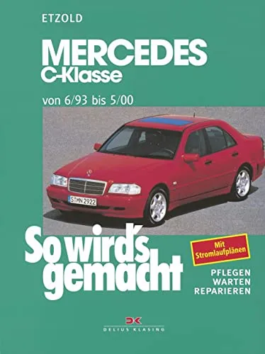 Mercedes C-Klasse W 202: So wird's gemacht - Band 88 - Praktisches Handbuch für die Mercedes C-Klasse W 202 (6/93 bis 5/00) mit wertvollen Tipps zur Wartung und Reparatur, ideal für Autofans und DIY-Enthusiasten.