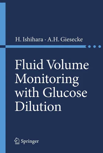 Fluid Volume Monitoring with Glucose Dilution von A. H. Giesecke - Taschenbuch über die Überwachung des Flüssigkeitsvolumens mit Glukosedilution, ideal für Medizinstudenten und Fachkräfte in der Intensivmedizin. 176 Seiten voller wertvoller Informationen.