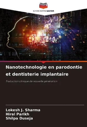 Nanotechnologie en parodontie et dentisterie implantaire Lokesh J. Sharma