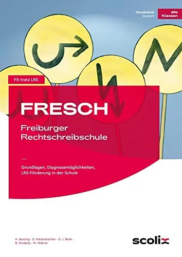 FRESCH - Freiburger Rechtschreibschule: Grundlagen und LRS-Förderung - Fachbuch zur effektiven Rechtschreibförderung in allen Klassenstufen mit speziellen Diagnosemöglichkeiten für LRS. Ideal für Lehrer und Eltern.