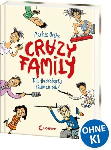 Crazy Family (Band 1) - Die Hackebarts räumen ab! - Unterhaltsame Familiengeschichte für Leser ab 10 Jahren, perfekt zum Selberlesen oder Vorlesen für die ganze Familie.