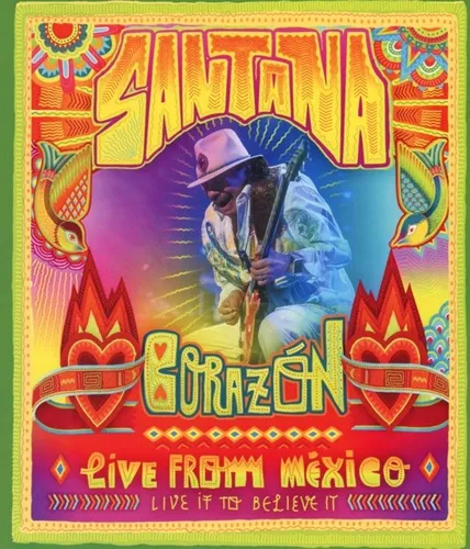 Santana / Corazon-Live From Mexico: Live It To Believe It