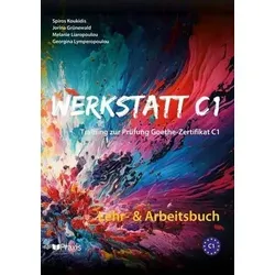 Werkstatt C1: Lehr- & Arbeitsbuch zur Prüfungsvorbereitung - Deutsch als Fremdsprache: Effektives Training für das Goethe-Zertifikat C1, ideal für gezielte Prüfungsvorbereitung und Sprachverbesserung.