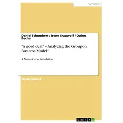 A good deal? Analyzing the Groupon Business Model von Quinn Becher/ Irene Grauwolf/ Daniel Schumbert / GRIN Verlag / Taschenbuch