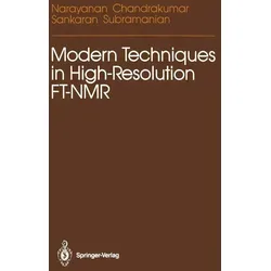 Modern Techniques in High-Resolution FT-NMR von Narayanan Chandrakumar/ Sankaran Subramanian / Springer New York / Taschenbuch