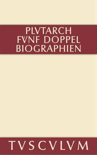 Fünf Doppelbiographien: Teil 1: Alexandros und Caesar. Aristeides und Marcus Cato. Perikles und Fabius Maximus. Teil 2: Gaius Marius und Alkibiades. ... Griechisch und deutsch (Sammlung Tusculum)