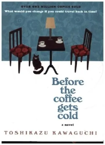 Before the Coffee Gets Cold Toshikazu Kawaguchi