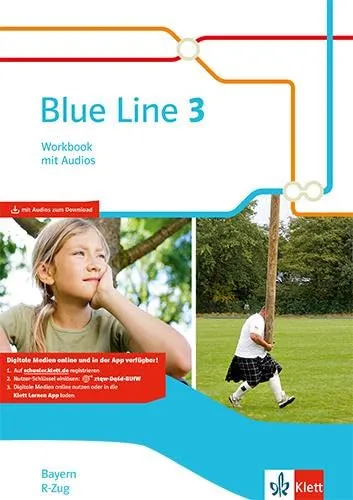 Blue Line 3 R-Zug. Ausgabe Bayern: Workbook mit Audios Klasse 7 (Blue Line. Ausgabe für Bayern ab 2017)