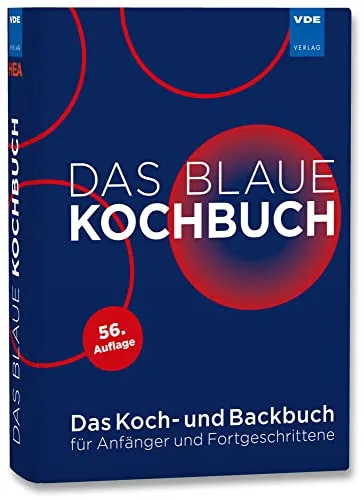Das Blaue Kochbuch: Koch- und Backbuch für Anfänger & Fortgeschrittene - Freizeit, Haus & Garten: Umfassendes Rezeptbuch mit einfachen Anleitungen und kreativen Ideen für jeden Koch- und Backstil.