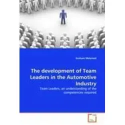 The Development of Team Leaders in the Automotive Industry - Belletristik über die Schlüsselkompetenzen von Teamleitern in der globalen Automobilbranche und deren strategische Bedeutung.