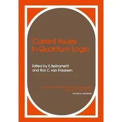 Current Issues in Quantum Logic - Ettore Majorana International Science Series 8 - Fachbuch über die aktuellen Themen der Quantenlogik, basierend auf den Proceedings eines Workshops in Erice. Ideal für Wissenschaftler und Studierende der Physik. Kategorie: Bücher