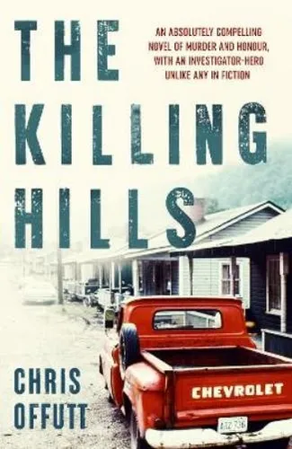 Chris Offutt The Killing Hills (Taschenbuch)